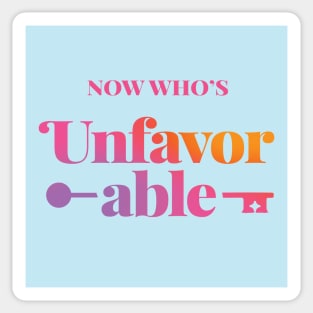 Now Who's Unfavorble Sticker